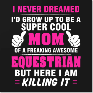 EQUESTRIAN Mom  – Super Cool Mom Of Freaking Awesome EQUESTRIAN Posters and Art